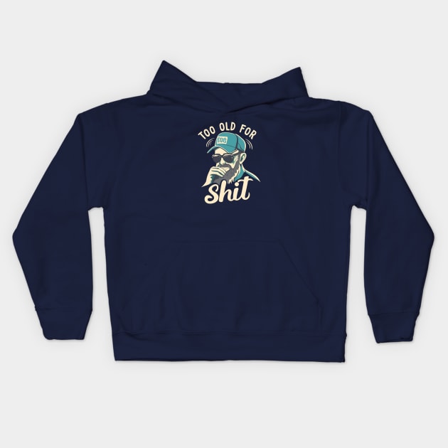 too old for this shit Kids Hoodie by Aldrvnd